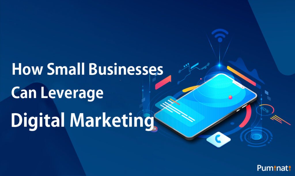 How small businesses can leverage digital marketing?