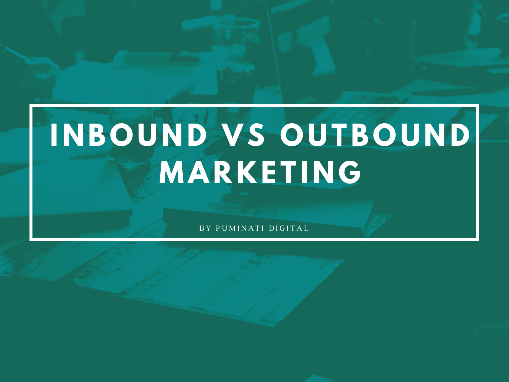 Inbound vs Outbound Marketing – Which is Better?