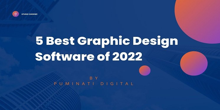 5 Best Graphic Design Software of 2022