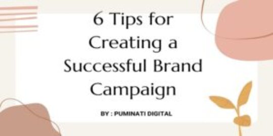 6 Tips for Creating a Successful Brand Campaign