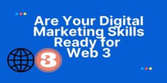 Are Your Digital Marketing Skills Ready for Web 3 and metaverse