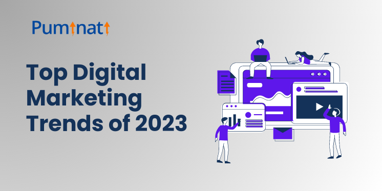 Top Digital Marketing Trends For 2023
