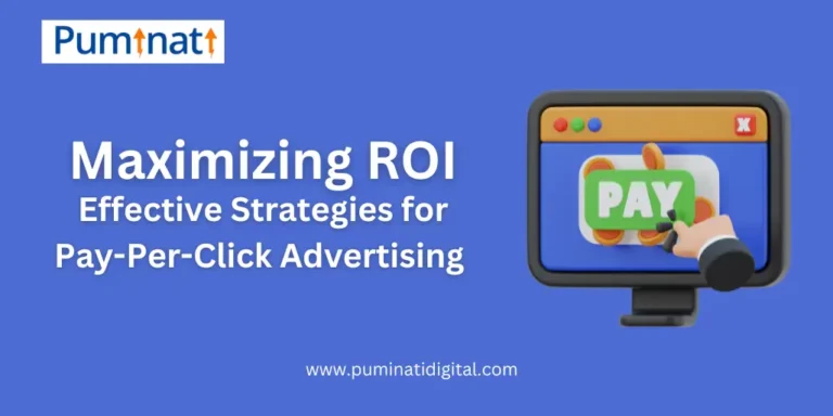 Maximizing ROI: Effective Strategies for Pay-Per-Click Advertising